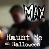 Max Dorsey - Haunt Me On Halloween (feat. Kayla Sega) - Single